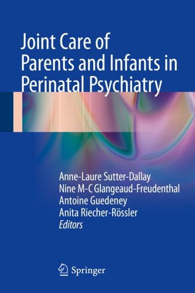 Joint Care of Parents and Infants in Perinatal Psychiatry