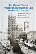Das Bistum Passau zwischen Säkularisation und Zweitem Vatikanum