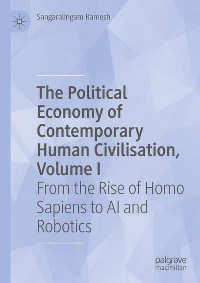 The Political Economy of Contemporary Human Civilisation, Volume I
