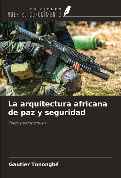 La arquitectura africana de paz y seguridad