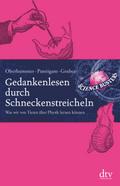 Gedankenlesen durch Schneckenstreicheln: Was wir von Tieren über Physik lernen können (dtv Sachbuch)