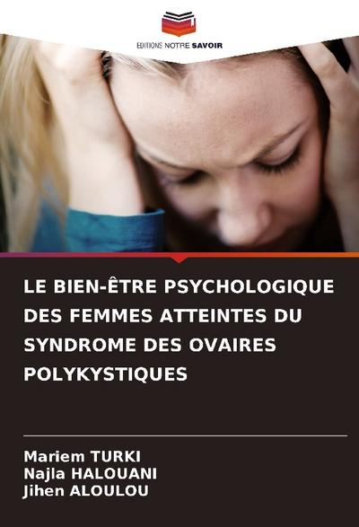 LE BIEN-ÊTRE PSYCHOLOGIQUE DES FEMMES ATTEINTES DU SYNDROME DES OVAIRES POLYKYSTIQUES