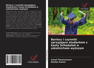 Bariery i czynniki sprzyjaj¿ce studentom z kasty Scheduled w szkolnictwie wy¿szym