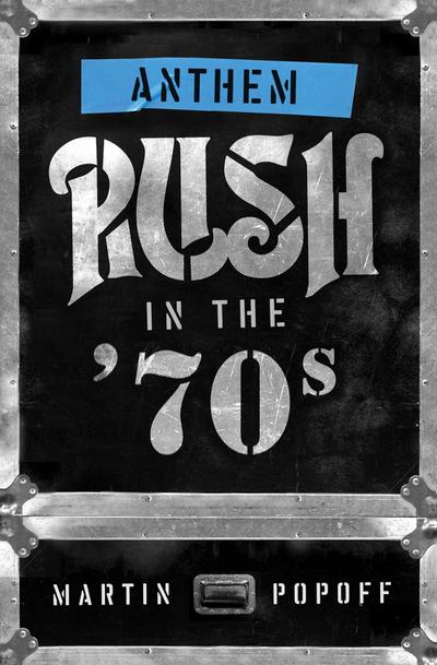 Anthem: Rush in the ’70s