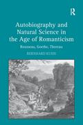 Autobiography and Natural Science in the Age of Romanticism