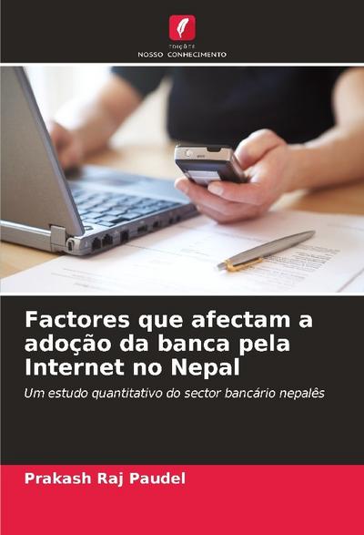 Factores que afectam a adoção da banca pela Internet no Nepal