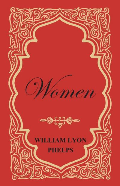 Women - An Essay by William Lyon Phelps