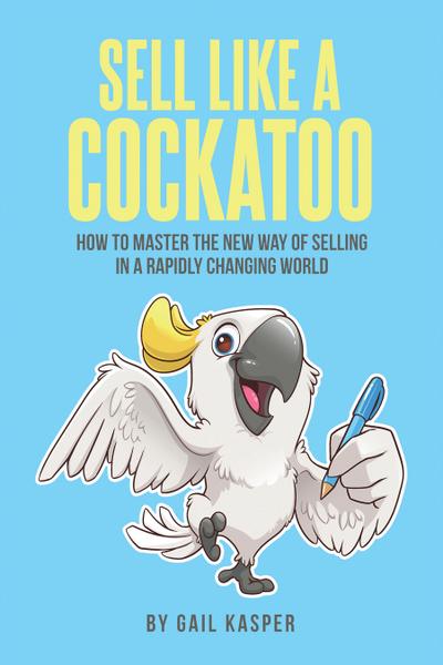 Sell Like A Cockatoo