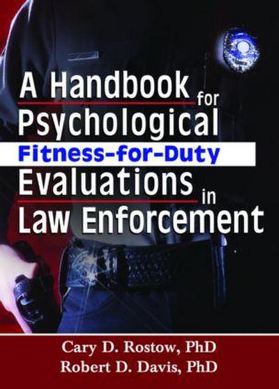 A Handbook for Psychological Fitness-For-Duty Evaluations in Law Enforcement