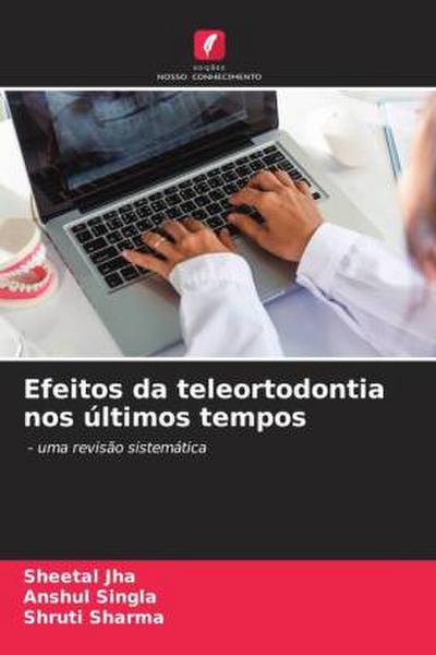 Efeitos da teleortodontia nos últimos tempos
