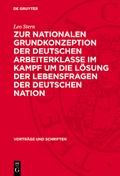 Zur nationalen Grundkonzeption der deutschen Arbeiterklasse im Kampf um die Lösung der Lebensfragen der deutschen Nation