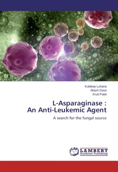 L-Asparaginase : An Anti-Leukemic Agent
