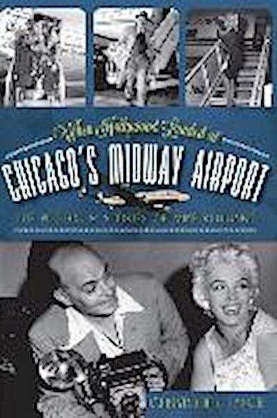 When Hollywood Landed at Chicago’s Midway Airport