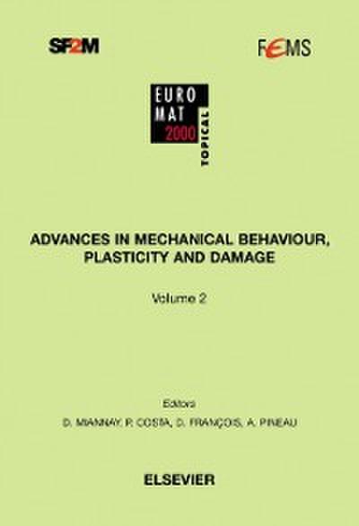 Advances in Mechanical Behaviour, Plasticity and Damage