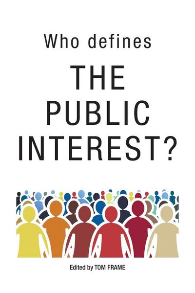 WHO DEFINES THE PUBLIC INTEREST?