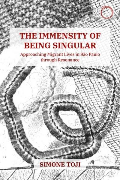 Toji, S: The Immensity of Being Singular - Approaching Migra