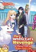 The White Cat’s Revenge as Plotted from the Dragon King’s Lap: Volume 6