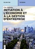 Initiation à l’économie et à la gestion d’entreprise von Ute Nikolay | Ebook