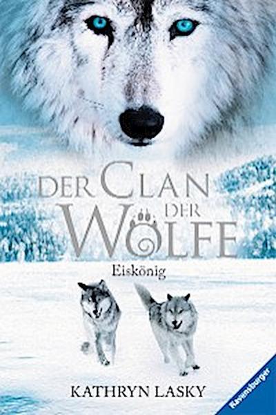 Der Clan der Wölfe, Band 4 - Eiskönig