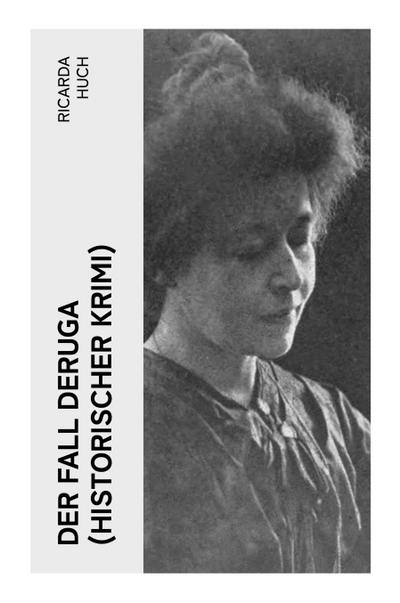 Der Fall Deruga (Historischer Krimi)