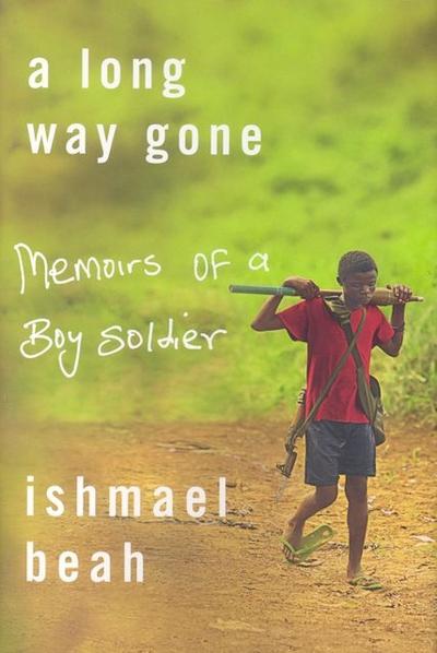 Long Way Gone: Memoirs of a Boy Soldier