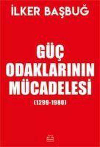 Güc Odaklarinin Mücadelesi 1299-1980
