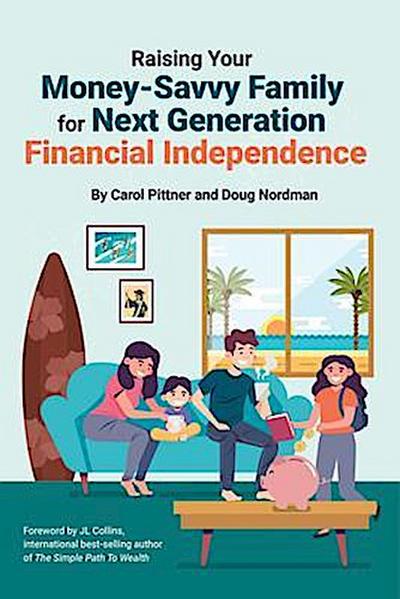 Raising Your Money-Savvy Family For Next Generation Financial Independence