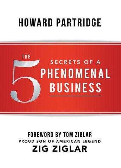 The 5 Secrets of a Phenomenal Business