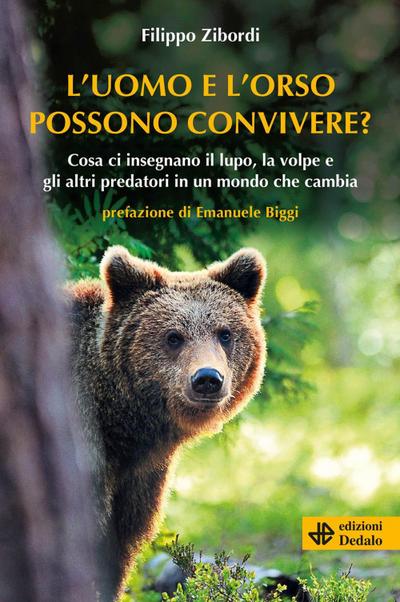 L’ uomo e l’orso possono convivere? Cosa ci insegnano il lupo, la volpe e gli altri predatori in un mondo che cambia