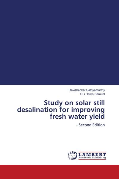 Study on solar still desalination for improving fresh water yield