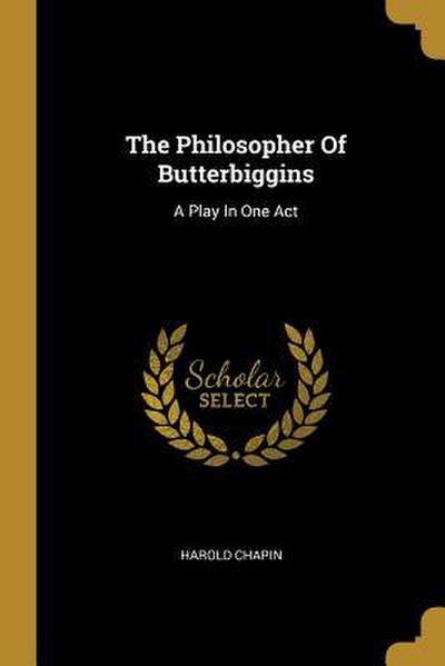 The Philosopher Of Butterbiggins