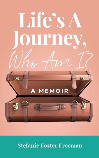Life’s A Journey, Who Am I?