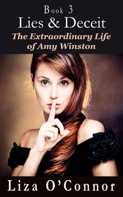 Lies & Deceit (The Extraordinary Life of Amy Winston, #3)
