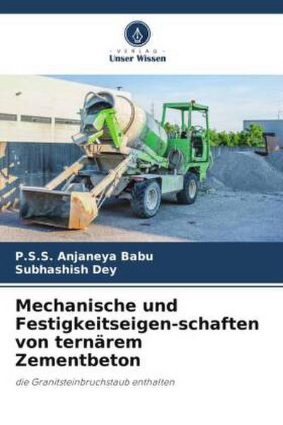 Mechanische und Festigkeitseigen-schaften von ternärem Zementbeton