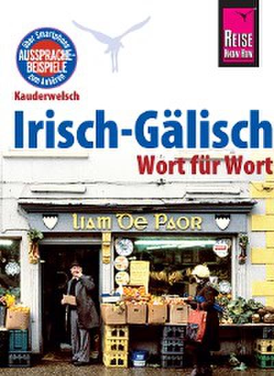 Reise Know-How Sprachführer Irisch-Gälisch - Wort für Wort: Kauderwelsch-Band 90