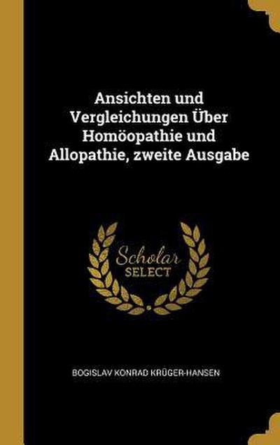 Ansichten und Vergleichungen Über Homöopathie und Allopathie, zweite Ausgabe