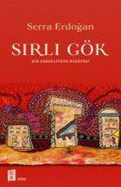 Sirli Gök - Bir Göbeklitepe Hikayesi
