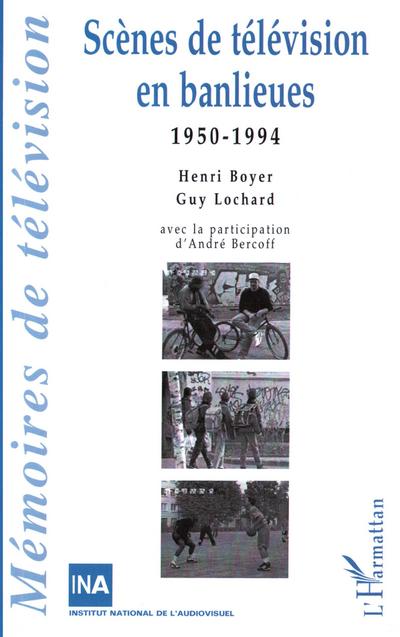 Scènes de Télévision en Banlieues 1950-1994