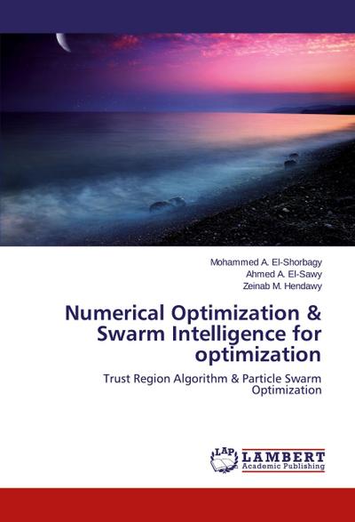 Numerical Optimization & Swarm Intelligence for optimization