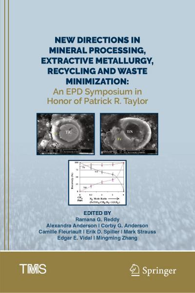 New Directions in Mineral Processing, Extractive Metallurgy, Recycling and Waste Minimization