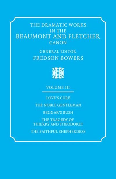 The Dramatic Works in the Beaumont and Fletcher Canon