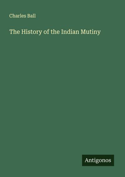 The History of the Indian Mutiny