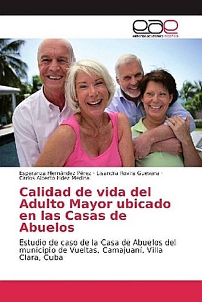 Calidad de vida del Adulto Mayor ubicado en las Casas de Abuelos