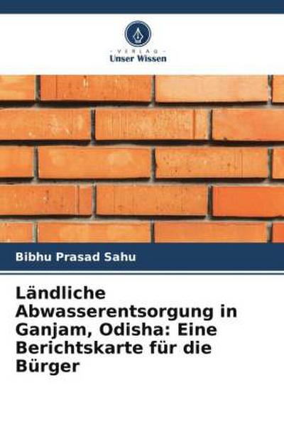 Ländliche Abwasserentsorgung in Ganjam, Odisha: Eine Berichtskarte für die Bürger
