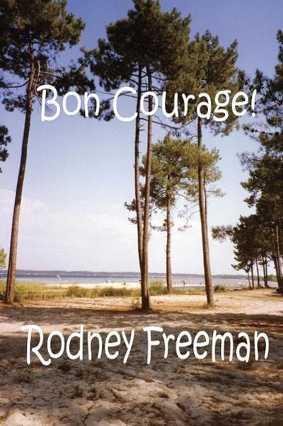 Freeman, R: Bon Courage!