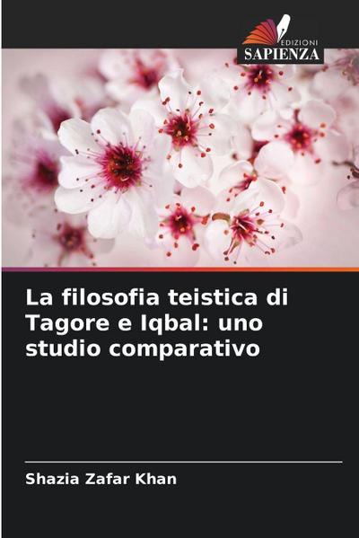 La filosofia teistica di Tagore e Iqbal: uno studio comparativo