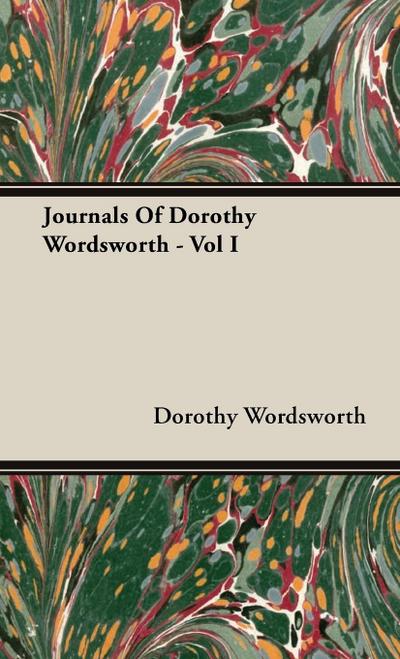 Journals Of Dorothy Wordsworth - Vol I