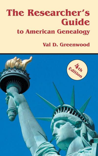 Researcher’s Guide to American Genealogy. 4th Edition