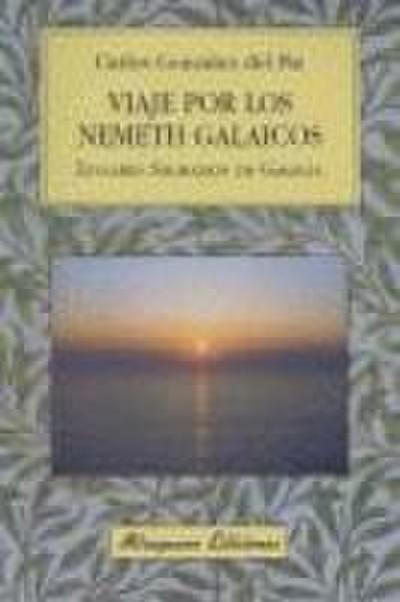 Viaje a los nemeth galaicos : lugares sagrados de Galicia