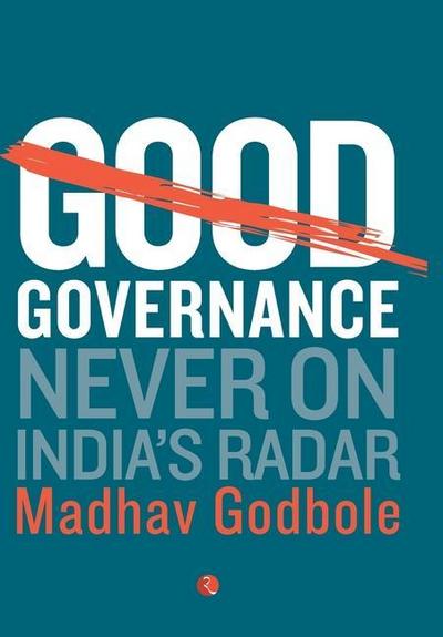 Good Governance; Never On India’s Radar